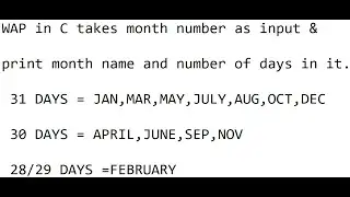 wap in c  takes month number as input and print month name & number of days in it using switch case