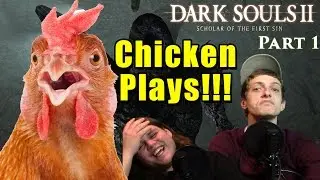 Chicken Plays Dark Souls 2 - Dark Souls II: Scholar Of The First Sin Gameplay Part 1 - Butt Butlers