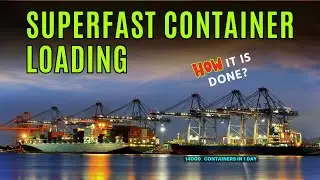 Container Port Operations - How Containers are loaded so fast?