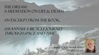 The Dream: A Meditation on Life and Death, an excerpt from Savannah, by Jim Willis