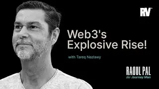 Why Web3 Is Only Getting Bigger with Tareq Nazlawy