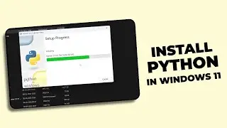 Install PYTHON on Windows 11 in Minutes