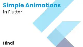 Simple Animations in Flutter | Using the AnimationController | Flutter Tutorial | Hindi