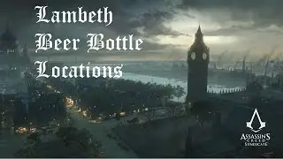 Assassin's Creed: Syndicate - Lambeth Beer Bottle Locations