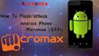 How To Flash / Unlock Mobile Without Box - (Micromax q327)