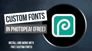 Improve Your Thumbnails - Install Free Custom Fonts In Photopea