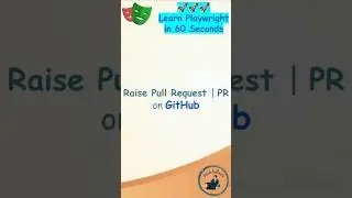 Playwright Tutorial | Raise PR /Pull Request in Github | How to Create,  Review, Merge Pull Request