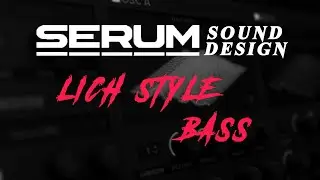 【Serum】Lich style Bass【Neurofunk】