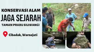 KONSERVASI ALAM DAN JAGA SEJARAH!