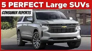 5 Large SUVs that are ALMOST PERFECT as per Consumer Reports