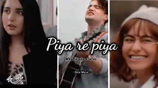 piya re piya ( Lofi Remix) | Aesthetic Whatsapp Status | Dear Music |