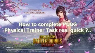 |PUBG 12 | Physical Trainer Fast Complete Trick 2019 | Via | Tencent Gaming Buddy | TGB