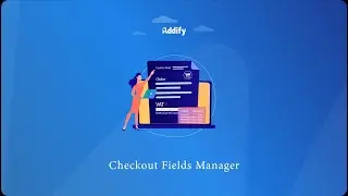 WooCommerce Checkout Fields Manager - Addify