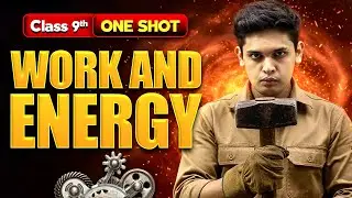 Work and Energy Complete Chapter🔥| CLASS 9th Science | NCERT covered | Prashant Kirad