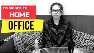 OS SIGNOS TRABALHANDO DE CASA (Home Office) | Aventuras de SABRINA
