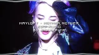 HAYLOFT-MOTHER MOTHER  [EDIT AUDIO]