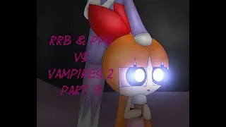 RRB&PPG vs Vampires 2 part 3 German&English We need you
