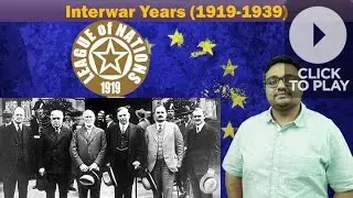 WH/WW2: Interwar Years (1919-39): League of nations & other developments