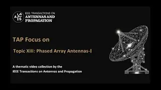 [TAP Focus] Topic XIII: Phased Array Antennas Ⅰ