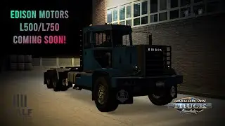 Coming Soon - Edison L500/L750 for American Truck Simulator - Interior View!