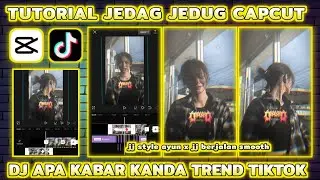 Tutorial Jedag Jedug Capcut "STYLE AYUN x JJ BERJALAN" | DJ APA KABAR KANDA
