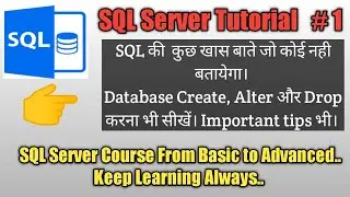 SQL Server Tutorial # 1 (Create ,Alter & Drop database with an example | also Imp tips for database)