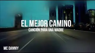 McDanniy - El Mejor Camino (PROD. SHOTRECORD)