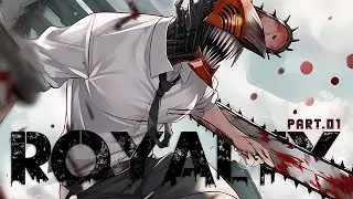 [ AMV ] Chainsaw Man - Royalty *Part 1*