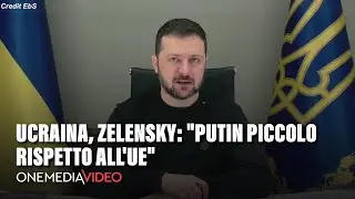 Zelensky: “Putin è piccolo rispetto all’Europa unita”