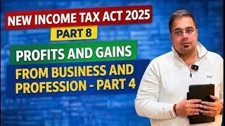 Taxation of Profits and Gains of Business and Profession (PGBP) New Income Tax Act 2025 part 4