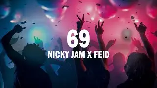 69 - Nicky Jam x Feid  | (LETRA)