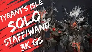Tyrant's Isle Solo Run - Wand/Staff 3K GS | Th3Ruthless