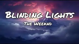 The Weeknd - Blinding Lights ( Lyrics )