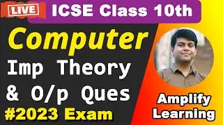 Most Important Theory & Output Questions in 2023 Computer | ICSE Class 10th Computer Exam Revision