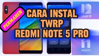 Cara pasang twrp redmi note 5 pro permanen sekaligus dilengkapi dengan cara Root redmi note 5 Pro