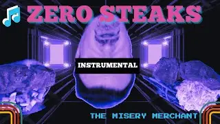 Zero Steaks (Instrumental) ♬