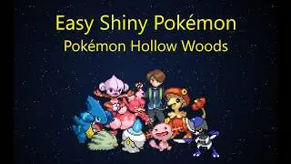 Easy Shiny Pokémon in Pokémon Hollow Woods