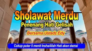 Lantunan Sholawat Merdu, Penenang Hati & Penarik Rezeki bersama Ustadz Edy
