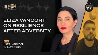 Eliza Vancort on Resilience After Adversity