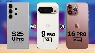Samsung Galaxy S25 Ultra vs Google Pixel 9 Pro vs iPhone 16 Pro Max || Full Comparison