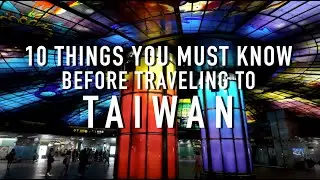 Ultimate Taiwan Guide: 10 Things You MUST KNOW Before Going to Taiwan