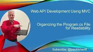 Lesson 13: Organizing the MVC Web API Program.cs File for Readability