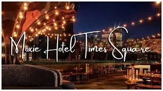 Tour Moxy Hotel Times Square