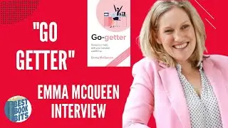 Go-Getter | Raise Your Mojo, Shift Your Mindset & Thrive | Emma McQueen Interview