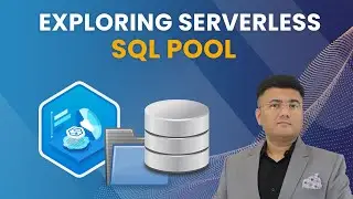 Exploring Serverless SQL Pool | Query Data Without Provisioning