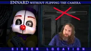 Ennard Battle but I don't even Flip the Cameras - FNaF Sister Location