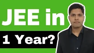 JEE 2024: Full 1 Year Plan to get IIT | Kalpit Veerwal