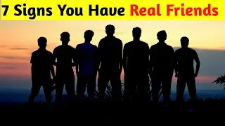 7 Signs you have a real friend.