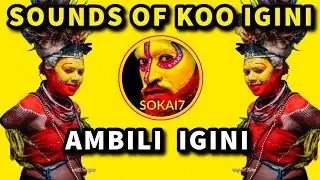 AMBILI IGINI - Sounds of Koo Igini (2024 PNG Latest Music)