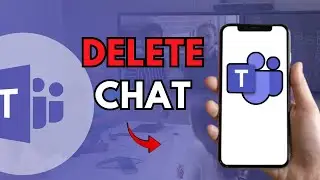 How to Delete Chat in Microsoft Teams 2025?